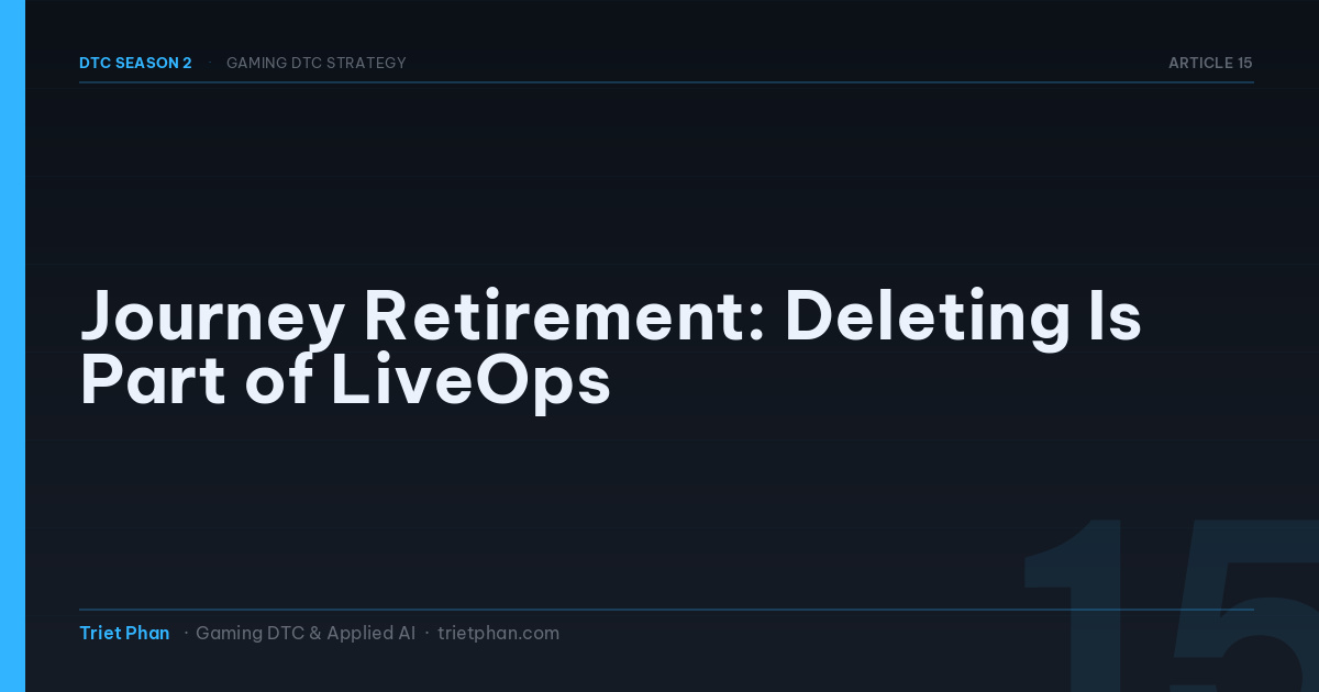 Journey Retirement: Deleting Is Part of LiveOps — DTC Season 2